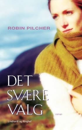 Det svære valg af Robin Pilcher