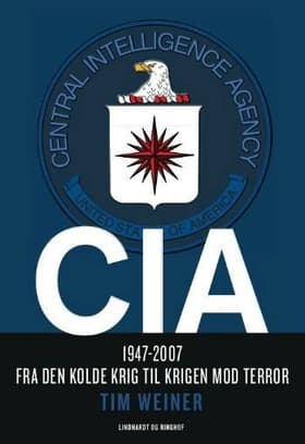 CIA - fra den kolde krig til krigen mod terror af Tim Weiner