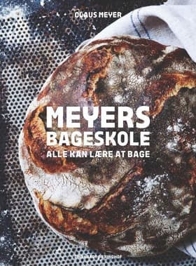 Meyers bageskole - alle kan lære at bage af Claus Meyer