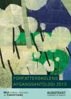 Forfatterskolens afgangsantologi 2013