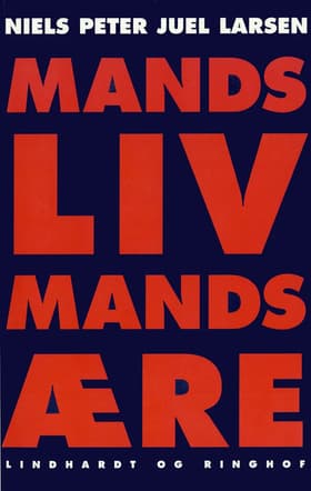 Mands liv, mands ære af Niels Peter Juel Larsen