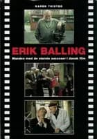 Erik Balling - Manden med de største succeser i dansk film