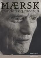 Mærsk - manden og magten