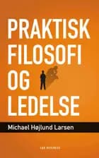 Praktisk filosofi og ledelse