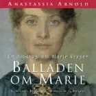 Balladen om Marie - En biografi om Marie Krøyer