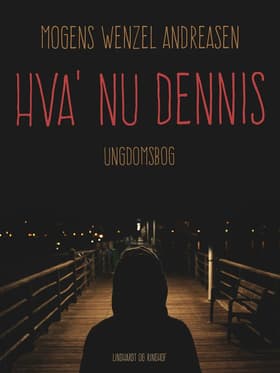 Hva' nu Dennis af Mogens Wenzel Andreasen
