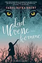 Lad ulvene komme af Carol Rifka Brunt