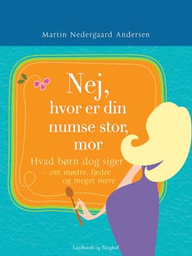Nej, hvor er din numse stor, mor! af Martin Nedergaard Andersen