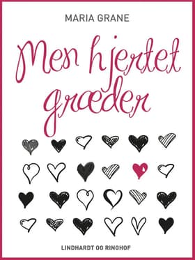 Men hjertet græder af Maria Grane