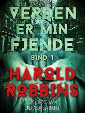 Verden er min fjende - 1. del af Harold Robbins