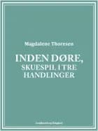 Inden døre, Skuespil i tre handlinger
