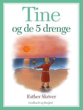 Tine og de 5 drenge af Esther Skriver