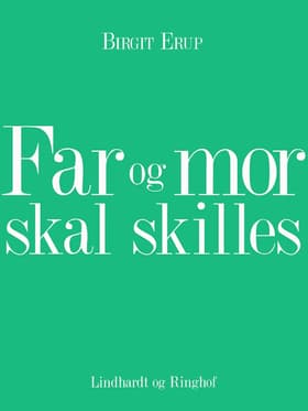 Far og mor skal skilles af Birgit Erup
