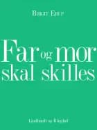 Far og mor skal skilles