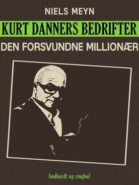 Kurt Danners bedrifter: Den forsvundne millionær af Niels Meyn