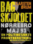 Bag skjoldet: Nørrebro maj 93 - en politibetjents frontberetning