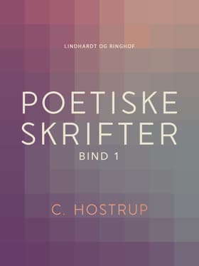 Poetiske skrifter (bind 1) af C. Hostrup
