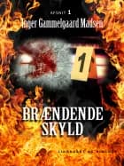 Brændende skyld: Afsnit 1