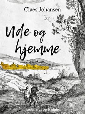 Ude og hjemme: Et eventyr for børn m.m. af Claes Johansen