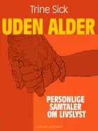 Uden alder. Personlige samtaler om livslyst