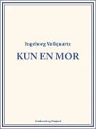 Kun en mor
