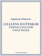 Lillians ægteskab: Fortælling for unge Piger