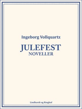 Julefest: Noveller af Ingeborg Vollquartz