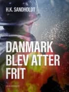 Danmark blev atter frit