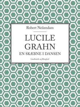 Lucile Grahn: En skæbne i dansen af Robert Neiiendam