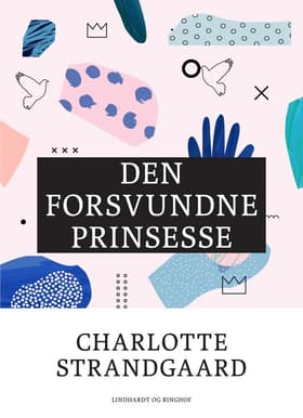 Den forsvundne prinsesse af Charlotte Strandgaard