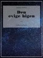 Den evige higen
