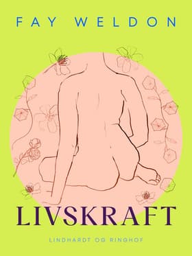 Livskraft af Fay Weldon