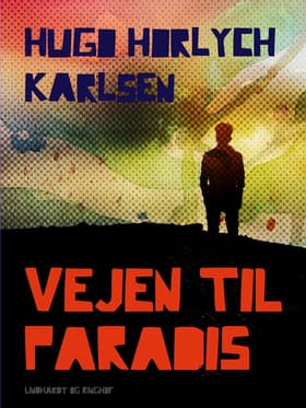 Vejen til Paradis af Hugo Hørlych Karlsen