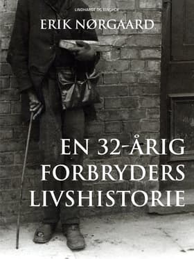 En 32-årig forbryders livshistorie af Erik Nørgaard