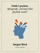 Ondt i psyken. Afvigende, normal eller psykisk sund?