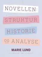 Novellen: Struktur, historie og analyse