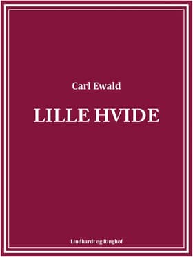 Lille Hvide af Carl Ewald