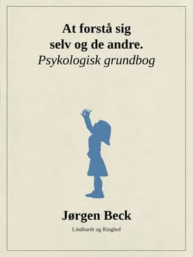 At forstå sig selv og andre. Psykologi grundbog af Jørgen Beck