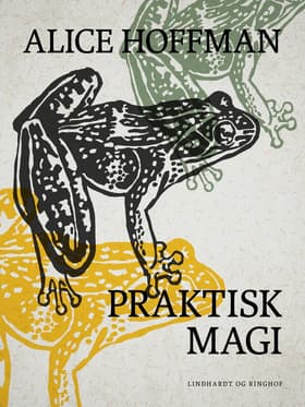 Praktisk magi af Alice Hoffman