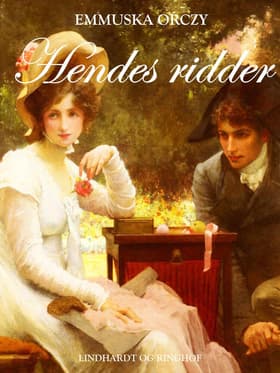 Hendes ridder af Emmuska Orczy