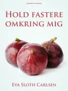 Hold fastere omkring mig