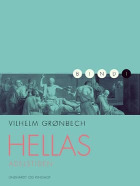 Hellas: Adelstiden af Vilhelm Grønbech