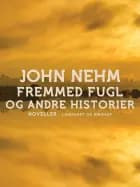 Fremmed fugl og andre historier