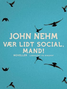 Vær lidt social, mand! af John Nehm