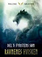 Ravnenes Hvisken 2 - Del 3: Fyrstens søn