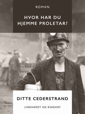 Hvor har du hjemme proletar? af Ditte Cederstrand
