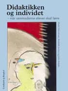 Didaktikken og individet. Når senmoderne elever skal lære