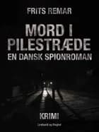 Mord i Pilestræde: en dansk spionroman
