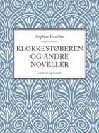Klokkestøberen og andre noveller