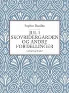 Jul i skovridergården og andre fortællinger